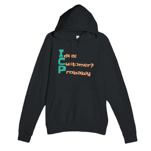 Ideal Customer? Probably — funny black unisex hoodie