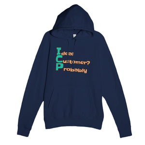 Ideal Customer? Probably — funny navy unisex hoodie