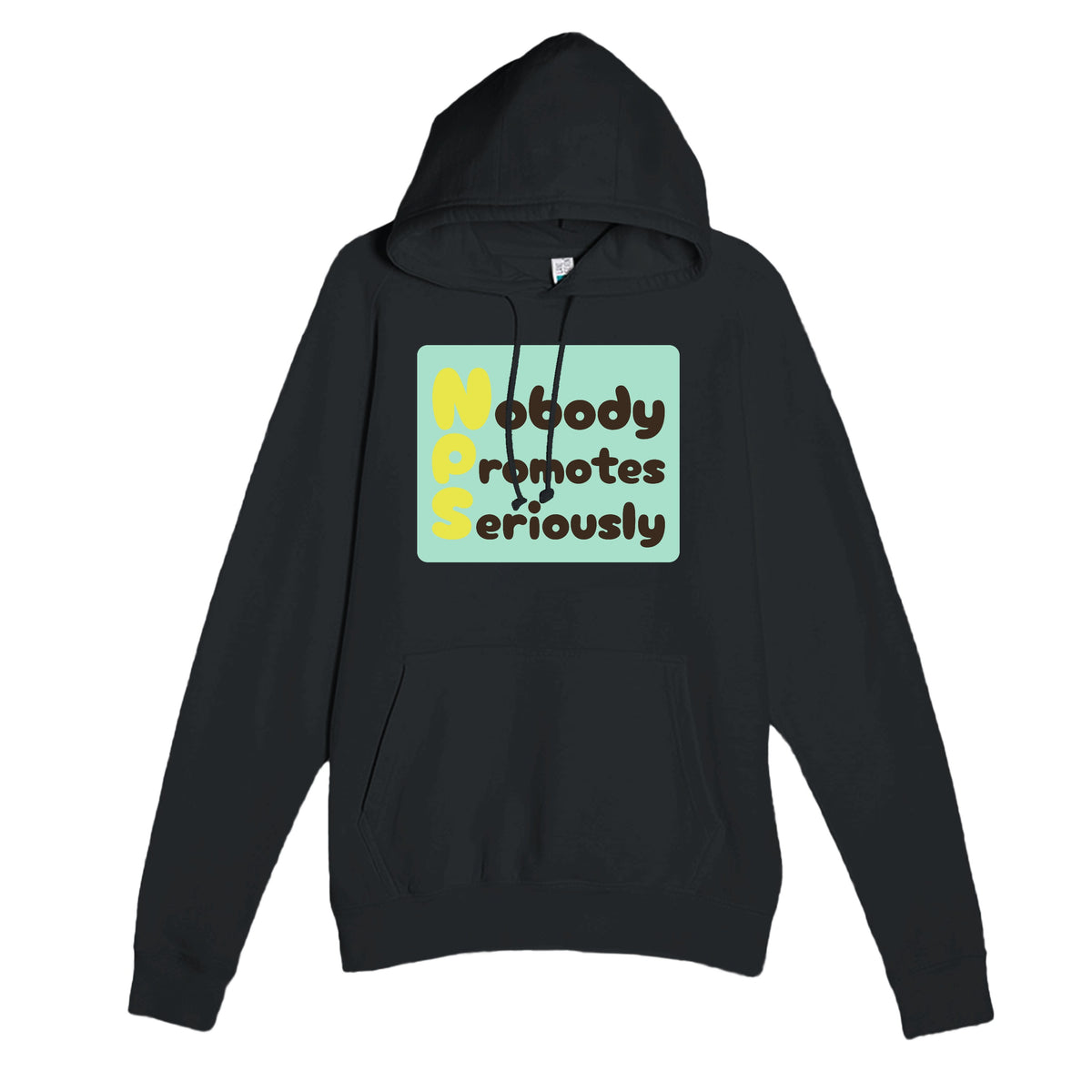 Nobody Promotes Seriously — funny black unisex hoodie