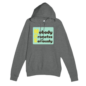 Nobody Promotes Seriously — funny graphite heather unisex hoodie