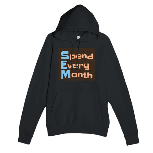 Spend Every Month — funny black unisex hoodie