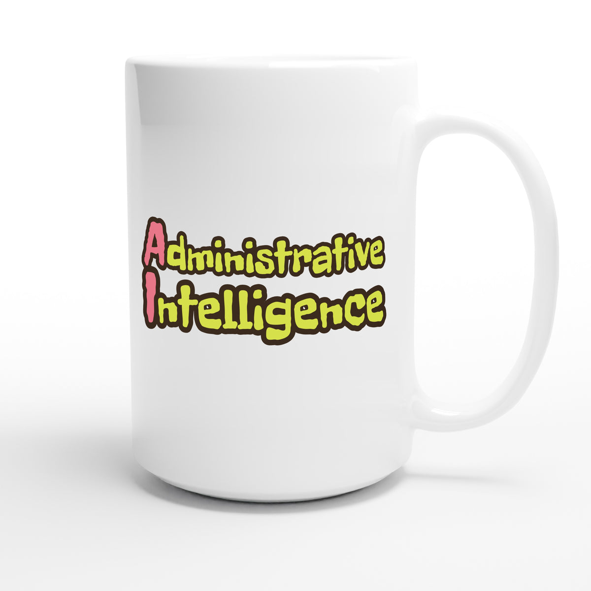 Administrative Intelligence — funny 15oz white coffee mug