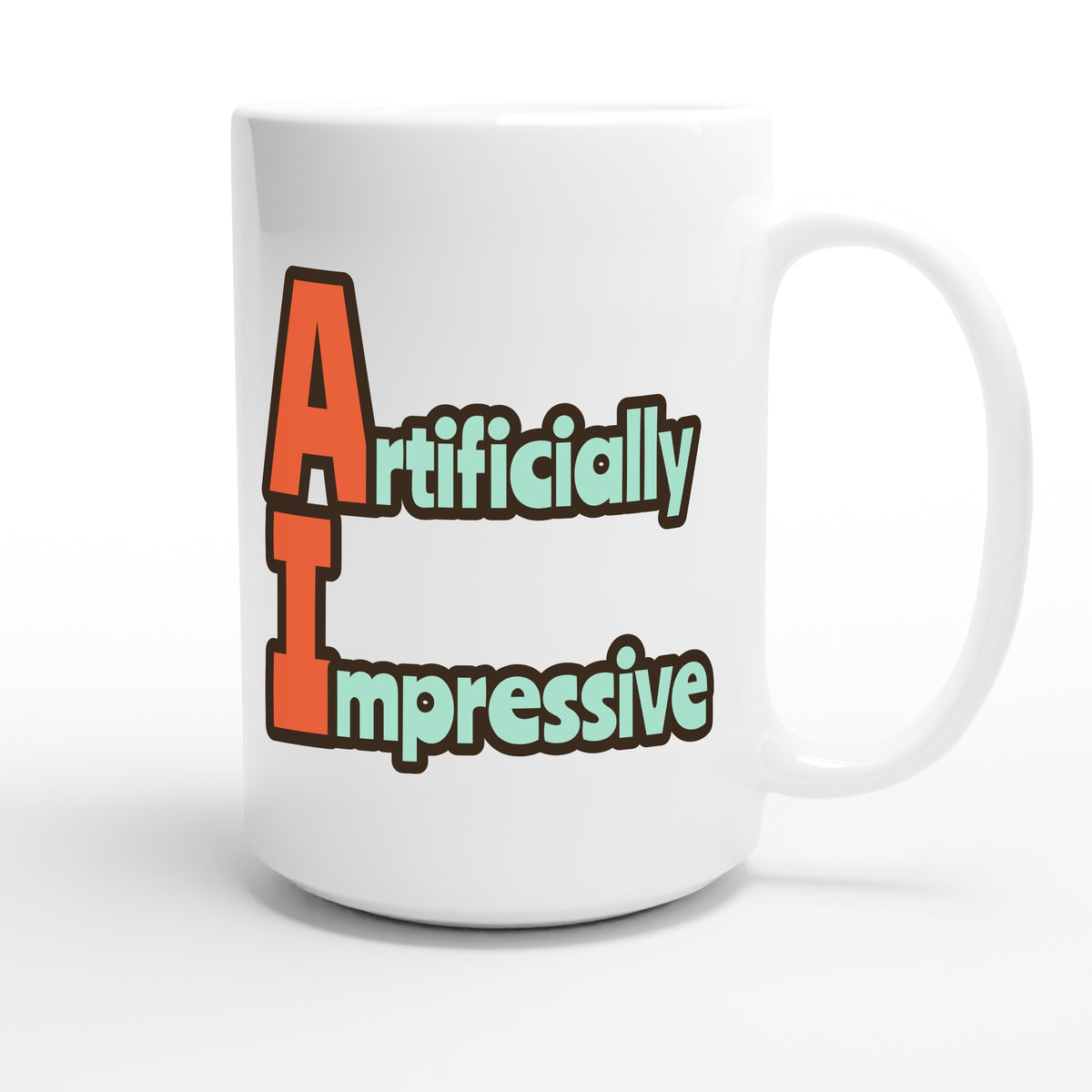 Artificially Impressive — funny 15oz white coffee mug