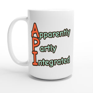 Apparently Partly Integrated — 15oz coffee mug, other side