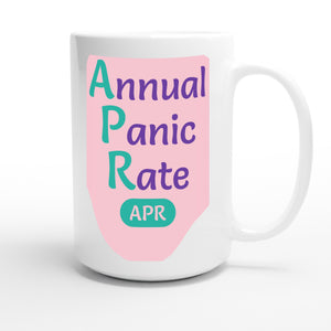 Annual Panic Rate — funny 15oz white coffee mug