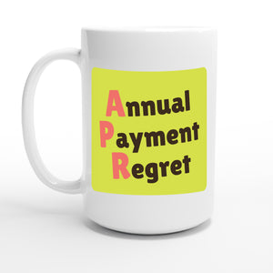 Annual Payment Regret — 15oz coffee mug, other side
