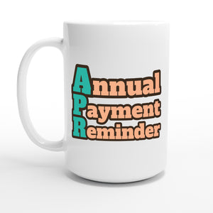 Annual Payment Reminder — 15oz coffee mug, other side