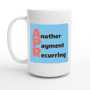 Another Payment Recurring — 15oz coffee mug, other side