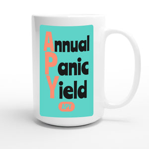 Annual Panic Yield — funny 15oz white coffee mug