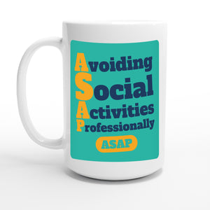 Avoiding Social Activities Professionally — 15oz coffee mug, other side