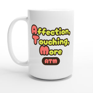 Affection, Touching, More — 15oz coffee mug, other side