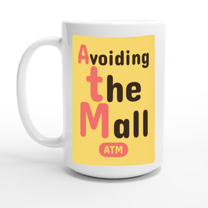 Avoiding the Mall — 15oz coffee mug, other side