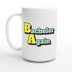 Bachelor Again — 15oz coffee mug, other side