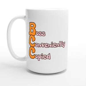 Boss Conveniently Copied — 15oz coffee mug, other side