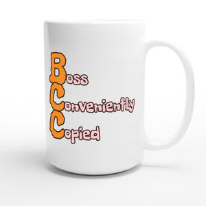 Boss Conveniently Copied — funny 15oz white coffee mug