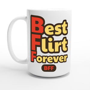Best Flirt Forever — 15oz coffee mug, other side