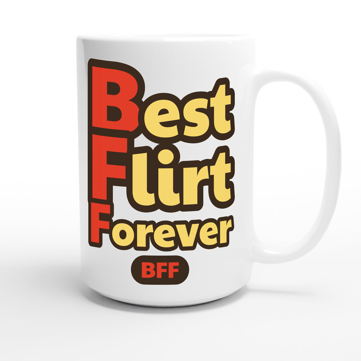 Best Flirt Forever — funny 15oz white coffee mug