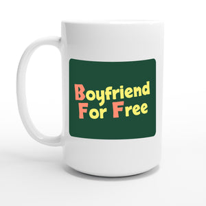 Boyfriend For Free — 15oz coffee mug, other side