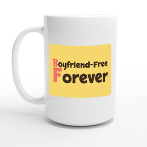 Boyfriend-Free Forever — 15oz coffee mug, other side