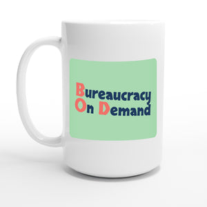 Bureaucracy On Demand — 15oz coffee mug, other side