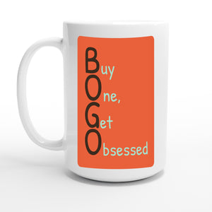 Buy One, Get Obsessed — 15oz coffee mug, other side