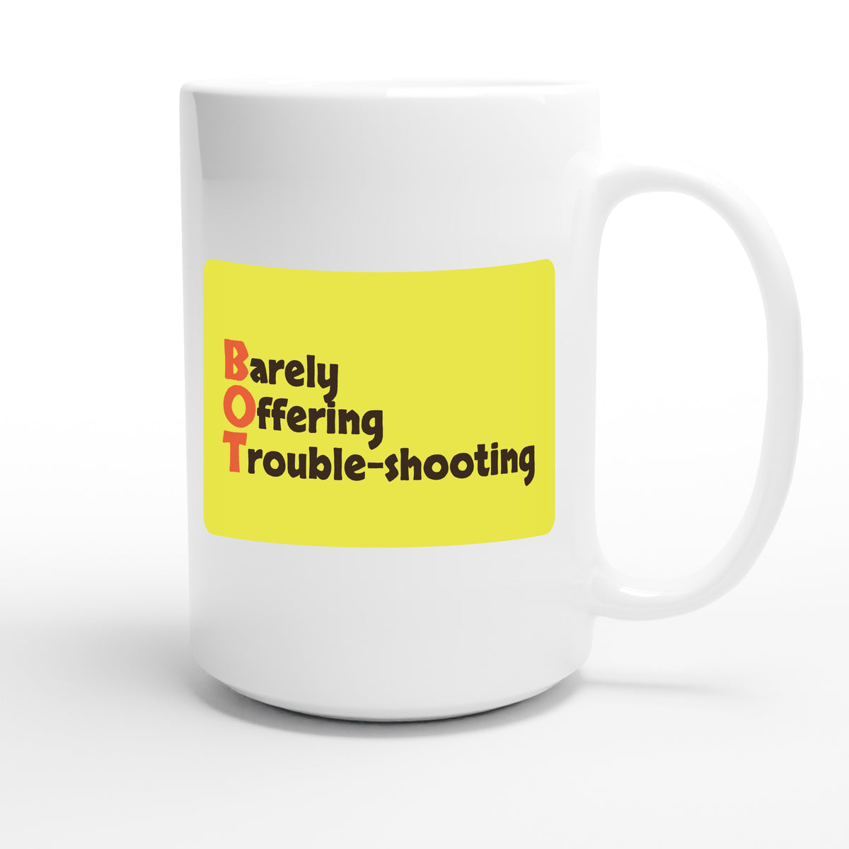 Barely Offering Trouble-shooting — funny 15oz white coffee mug