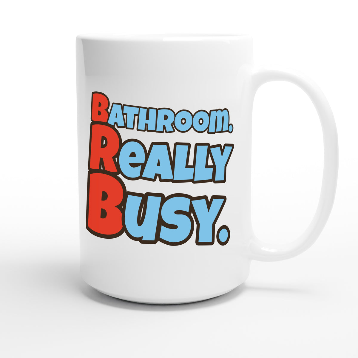 Bathroom. Really Busy. — funny 15oz white coffee mug