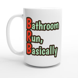 Bathroom Run, Basically — 15oz coffee mug, other side