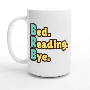 Bed. Reading. Bye. — 15oz coffee mug, other side