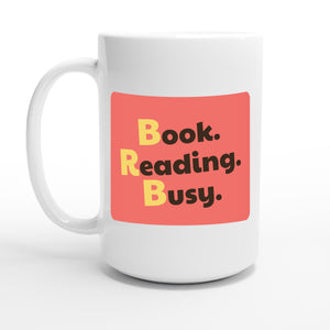Book. Reading. Busy. — 15oz coffee mug, other side