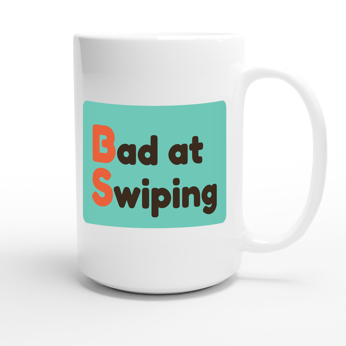 Bad at Swiping — funny 15oz white coffee mug
