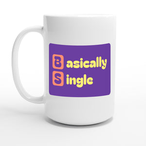 Basically Single — 15oz coffee mug, other side