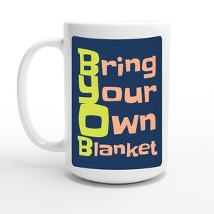 Bring Your Own Blanket — 15oz coffee mug, other side