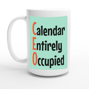 Calendar Entirely Occupied — 15oz coffee mug, other side