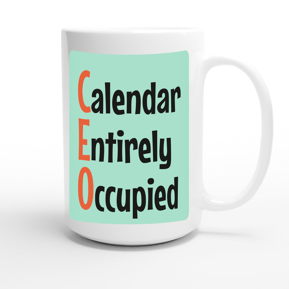 Calendar Entirely Occupied — funny 15oz white coffee mug