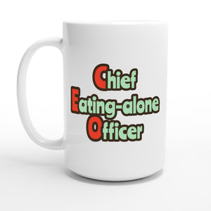 Chief Eating-alone Officer — 15oz coffee mug, other side