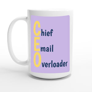 Chief Email Overloader — 15oz coffee mug, other side