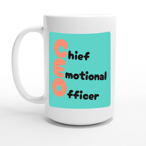 Chief Emotional Officer — 15oz coffee mug, other side