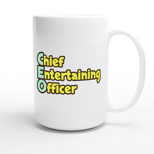 Chief Entertaining Officer — funny 15oz white coffee mug