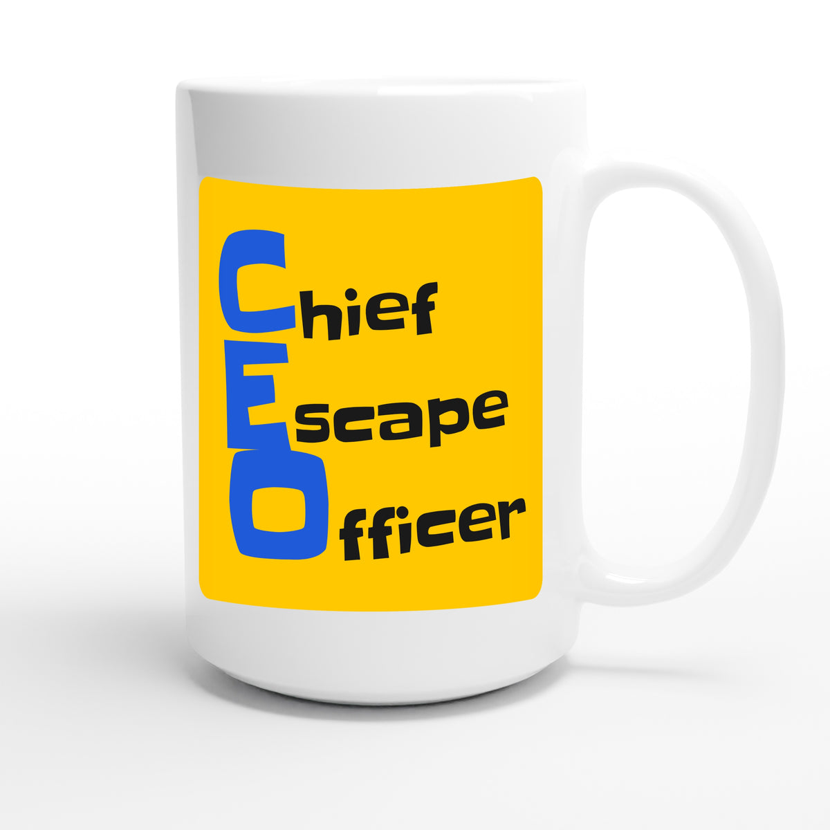 Chief Escape Officer — funny 15oz white coffee mug