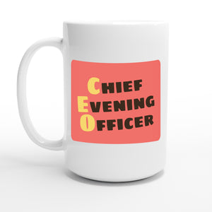 Chief Evening Officer — 15oz coffee mug, other side