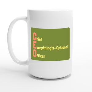Chief Everything’s-Optional Officer — 15oz coffee mug, other side
