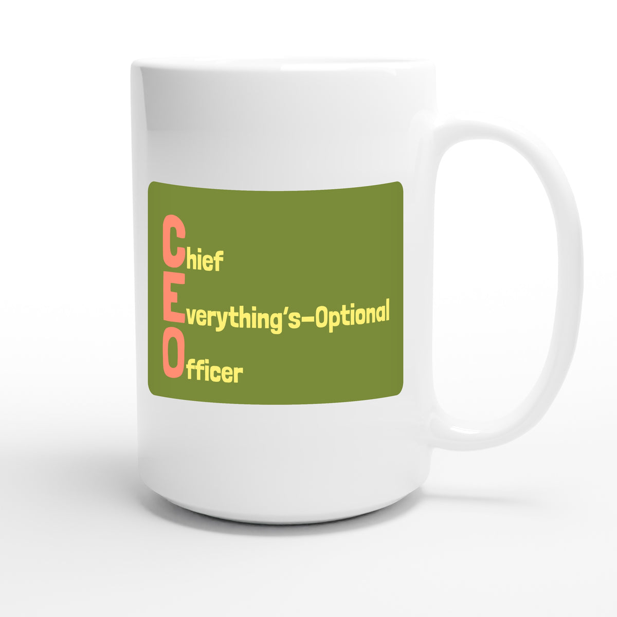 Chief Everything’s-Optional Officer — funny 15oz white coffee mug