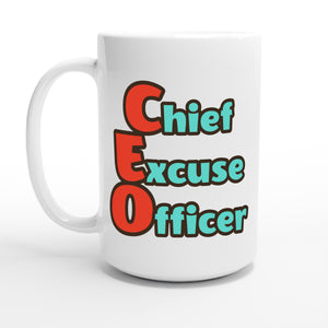 Chief Excuse Officer — 15oz coffee mug, other side