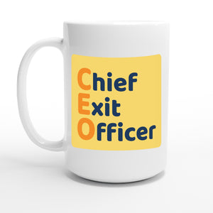 Chief Exit Officer — 15oz coffee mug, other side