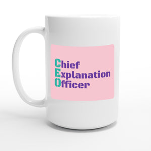 Chief Explanation Officer — 15oz coffee mug, other side