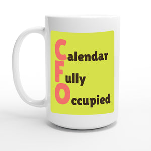 Calendar Fully Occupied — 15oz coffee mug, other side