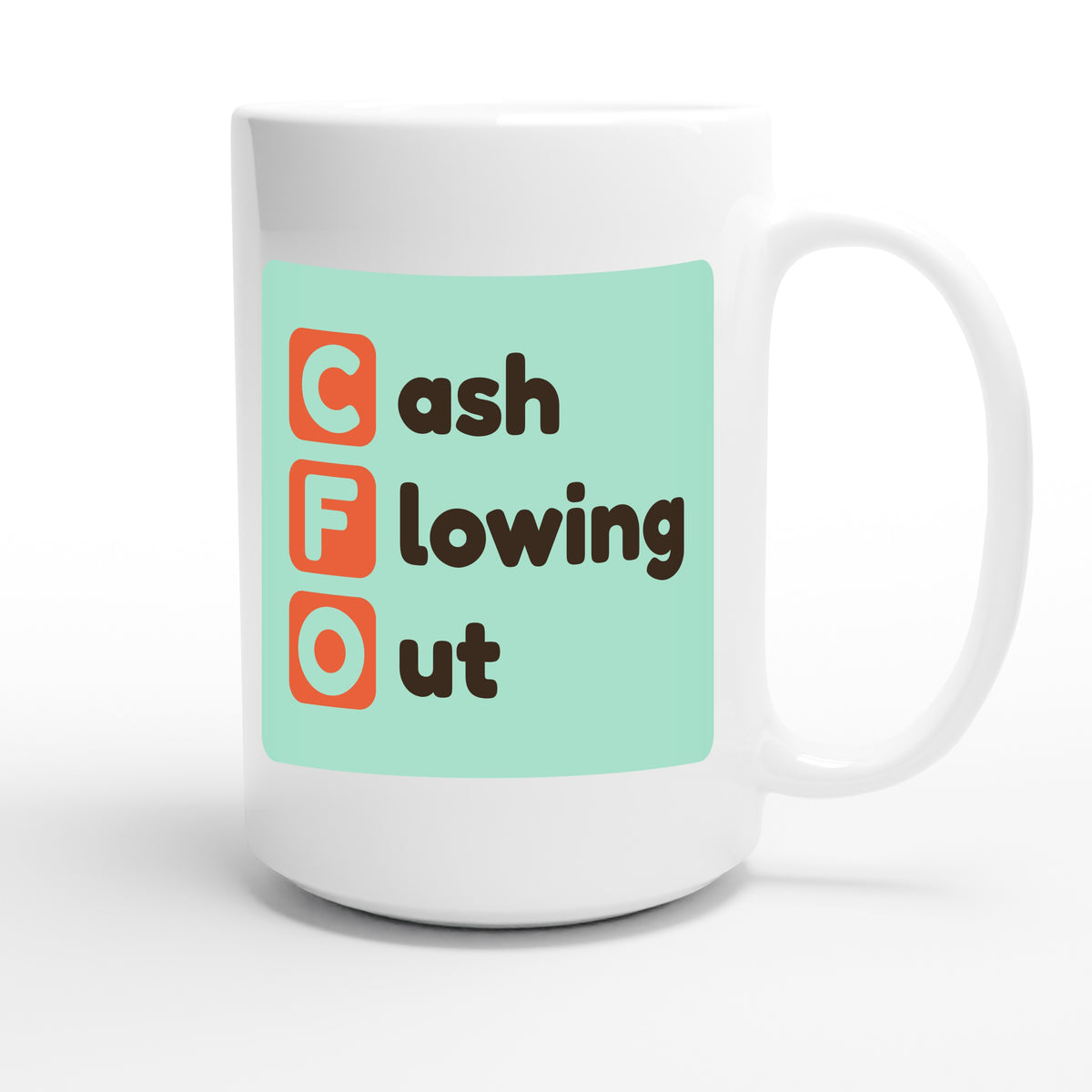 Cash Flowing Out — funny 15oz white coffee mug