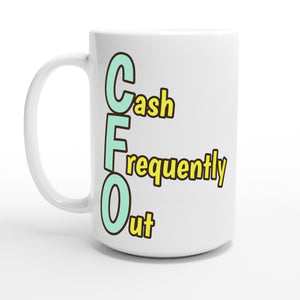 Cash Frequently Out — 15oz coffee mug, other side
