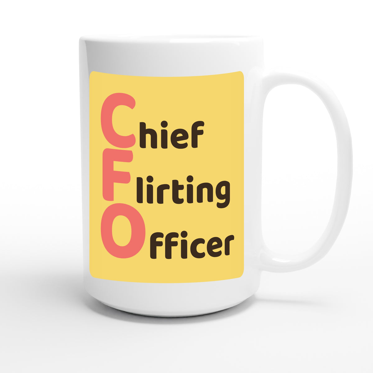 Chief Flirting Officer — funny 15oz white coffee mug